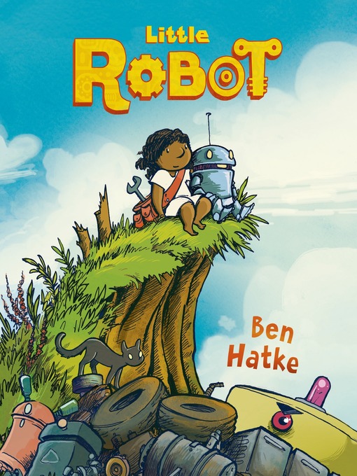 Title details for Little Robot by Ben Hatke - Available